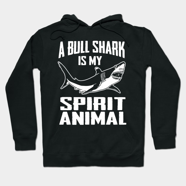 A Bull Shark is My Spirit Animal Shirt - Sharks Hoodie by Durhamw Mcraibx